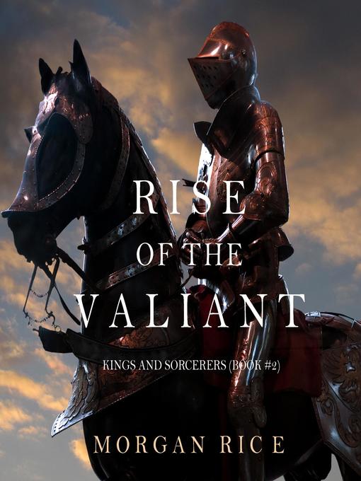 Title details for Rise of the Valiant by Morgan Rice - Wait list